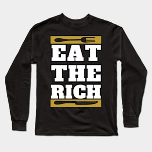 Eat the Rich Long Sleeve T-Shirt